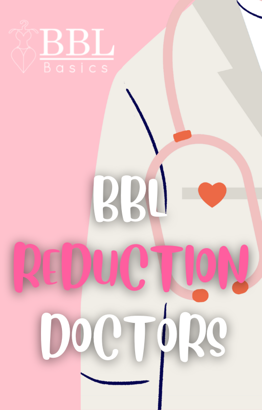 BBL Reduction Doctors E-List - BBL Basics